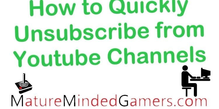 How Can I Quickly Unsubscribe From YouTube Channels?