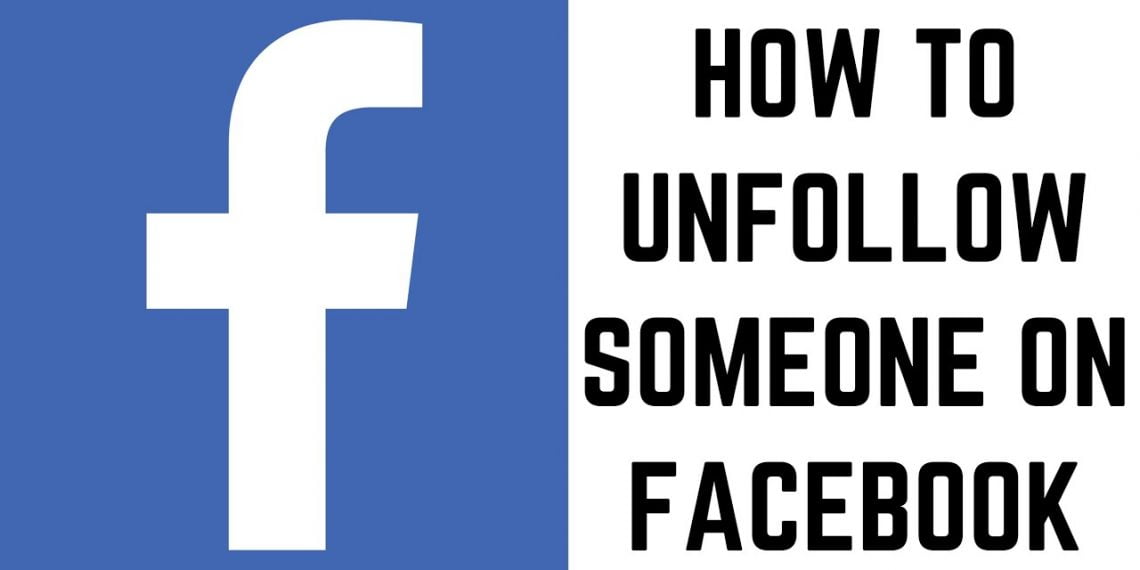 How Do I Unfollow Someone on Facebook?