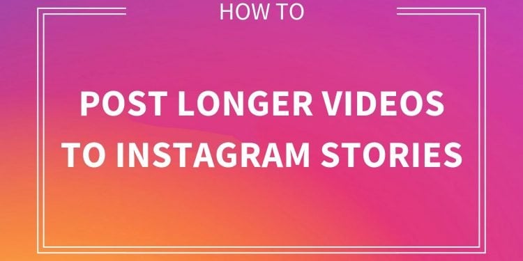 How Long Can An Instagram Story Be?