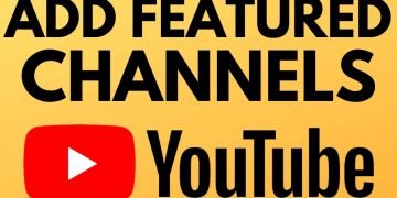 How to Add Featured Channels on YouTube