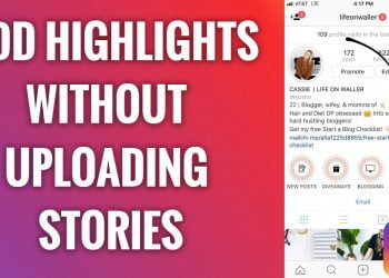 How to Add Highlights on Instagram Without Posting Them