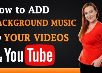 How to Add Music to Your YouTube Video