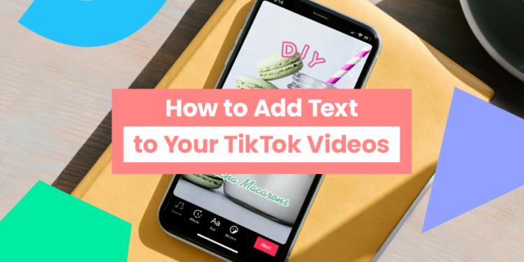 How to Add Text to Your TikTok Videos