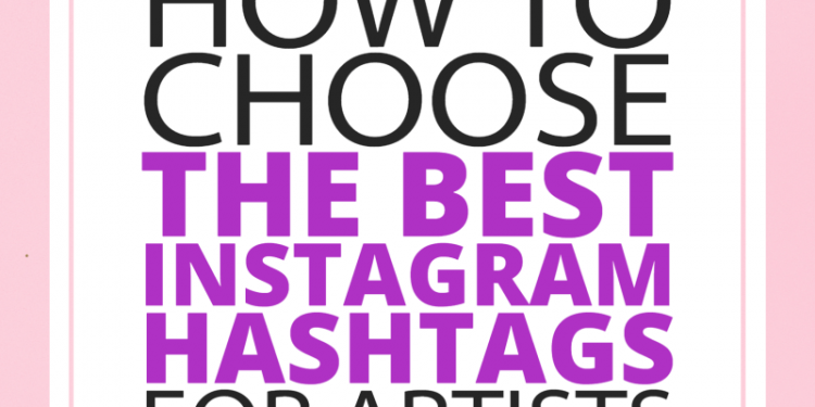 How to Choose the Best Instagram Hashtags