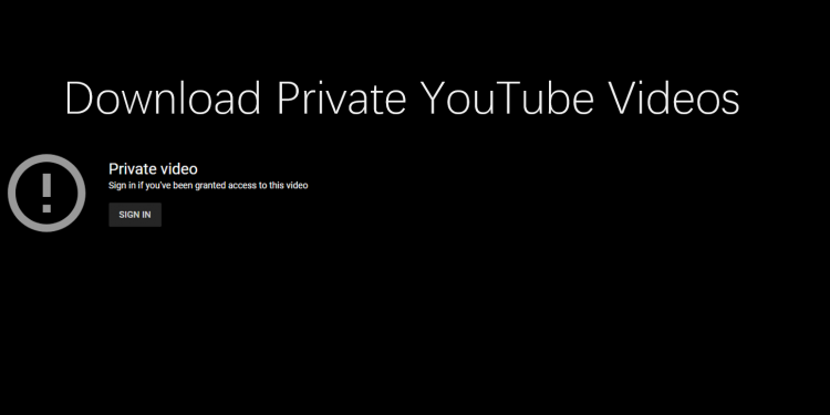 How to Download Private YouTube Videos