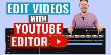 How to Edit a Video for YouTube