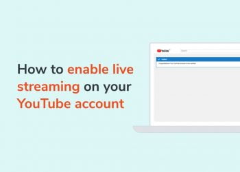 How to Enable Live Streaming on YouTube