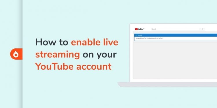 How to Enable Live Streaming on YouTube