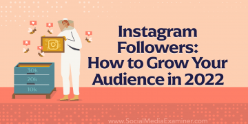 How to Grow Your Instagram Following in 2022