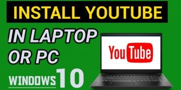 How to Install YouTube on Laptop