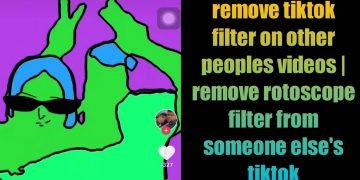 How to Remove TikTok Filters on Someone Else’s Video