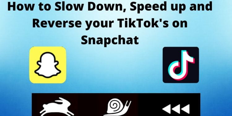 How to Reverse a TikTok on Snapchat