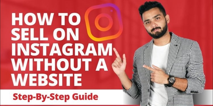 How to Sell on Instagram Without a Website