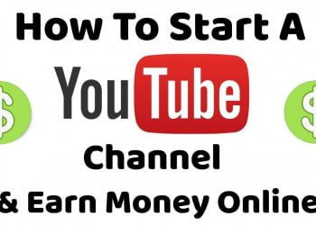 How to Start a YouTube Channel and Make Money