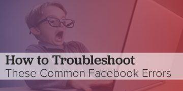 How to Troubleshoot Facebook