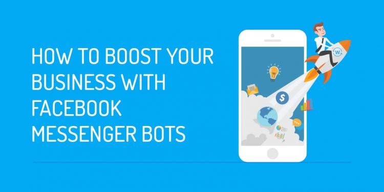 How to Use Facebook Bots in Your Business
