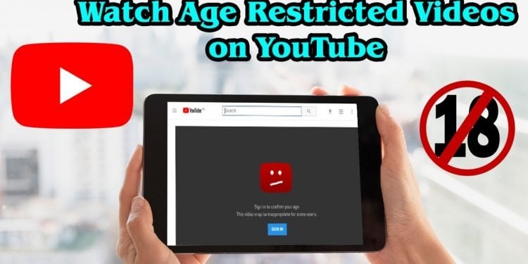 How to Watch Age Restricted YouTube Videos