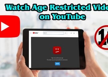 How to Watch Age Restricted YouTube Videos