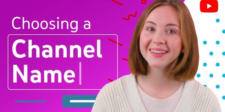 Tips For Choosing YouTube Channel Names