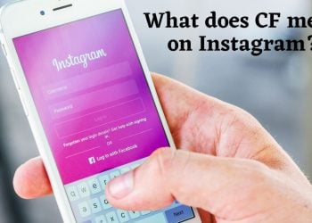 What Does CF Mean on Instagram?