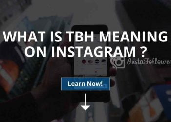 What is the Meaning of TBH in Instagram?