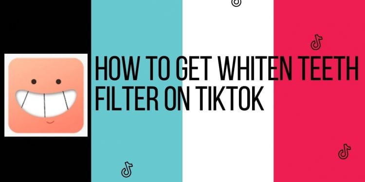 What is the Teeth Filter on TikTok?