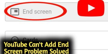 Why Can’t I Add an End Screen to YouTube?