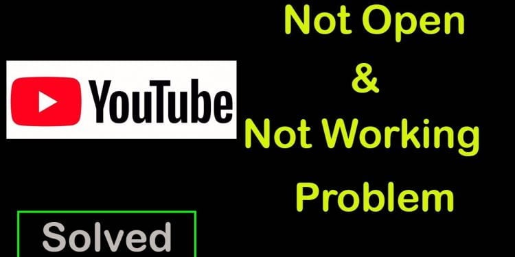 Why My YouTube is Not Opening?