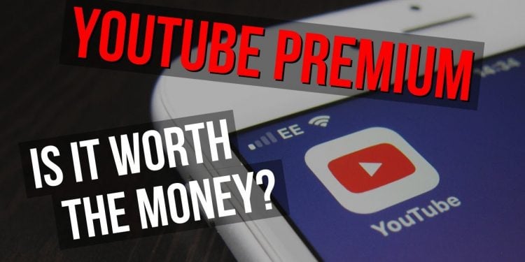 YouTube Premium – Is it Worth the Money?