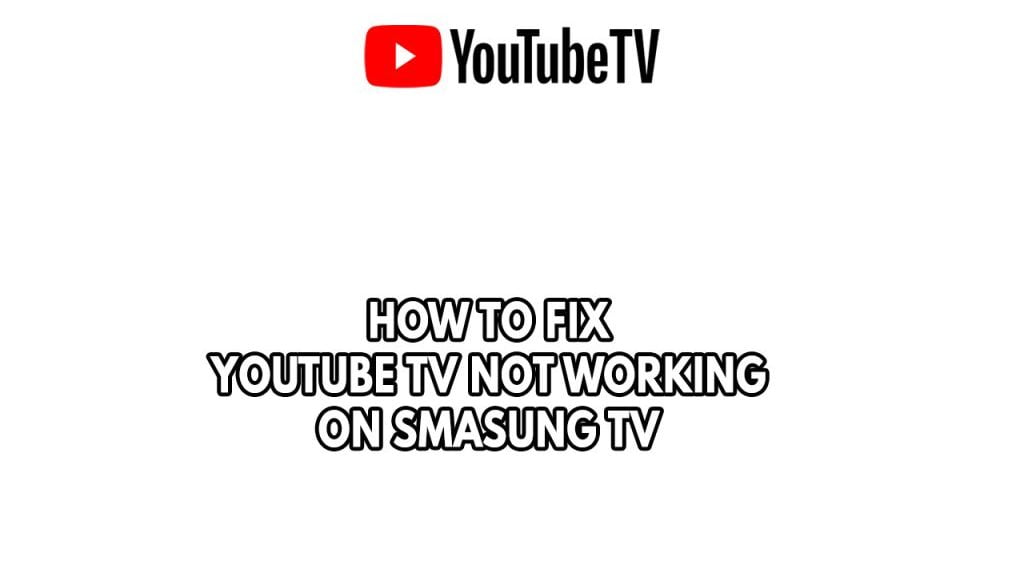 YouTube TV Not Working on My TV? Here’s How to Fix It